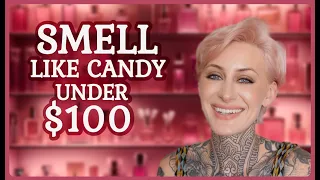 SMELL LIKE CANDY ON A BUDGET! (UNDER $100)