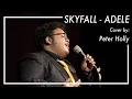 Download Lagu Skyfall - Adelle (Peter Holly Ft. GMCO)