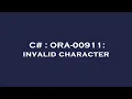 C ORA-00911 invalid character