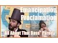 Emancipation Proclamation All About That Bass Parody - MrBettsClass