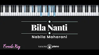 Download Bila Nanti – Nabila Maharani (KARAOKE PIANO - FEMALE KEY) MP3