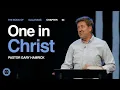 One in Christ Galatians 3 28 Gary Hamrick