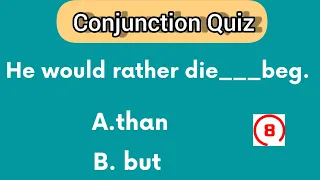 Conjunction Quiz 1 Grammar Quiz Can you score