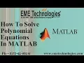 How To Solve Polynomial equations in MATLAB EME Technologies