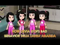 Lagu How Devia Stops Bad Behavior Delia Zahra Amanda