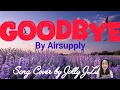 Download Lagu GOODBYE by Air Supply song cover by Jolly JLu #karaoke #karaokesongs