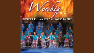 my jesus answers by fire live at christ worship house 2016