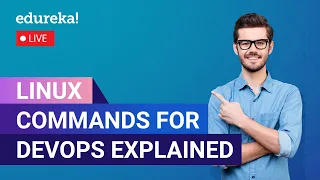 Linux commands for DevOps Explained in 60 Minutes Linux for DevOps Edureka DevOps Live - 1