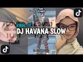 Download Lagu DJ HAVANA SLOW | I LOVED HIM WHEN  I LIFT HIM HE GOT ME FEELIN LIKE VIRAL TIK TOK TERBARU