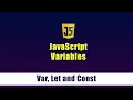 JavaScript Variables Difference Between Var Let and Const Scope