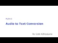 Audio to Text Conversion using Python