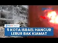Download Lagu Iran Beringas! 5 Kota Israel Hancur Lebur Bak Kiamat Dirudal Teheran saat Perang 12 Hari