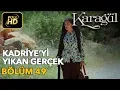Lagu Karagül 49. Bölüm (Full HD Tek Parça)Kadriye'yi Yıkan Gerçek
