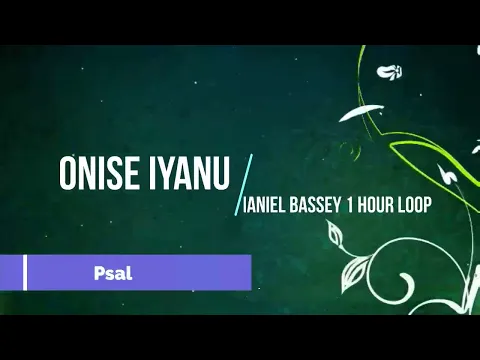 Download MP3 Onise Iyanu ||Nathaniel Bassey ||1- Hour Loop