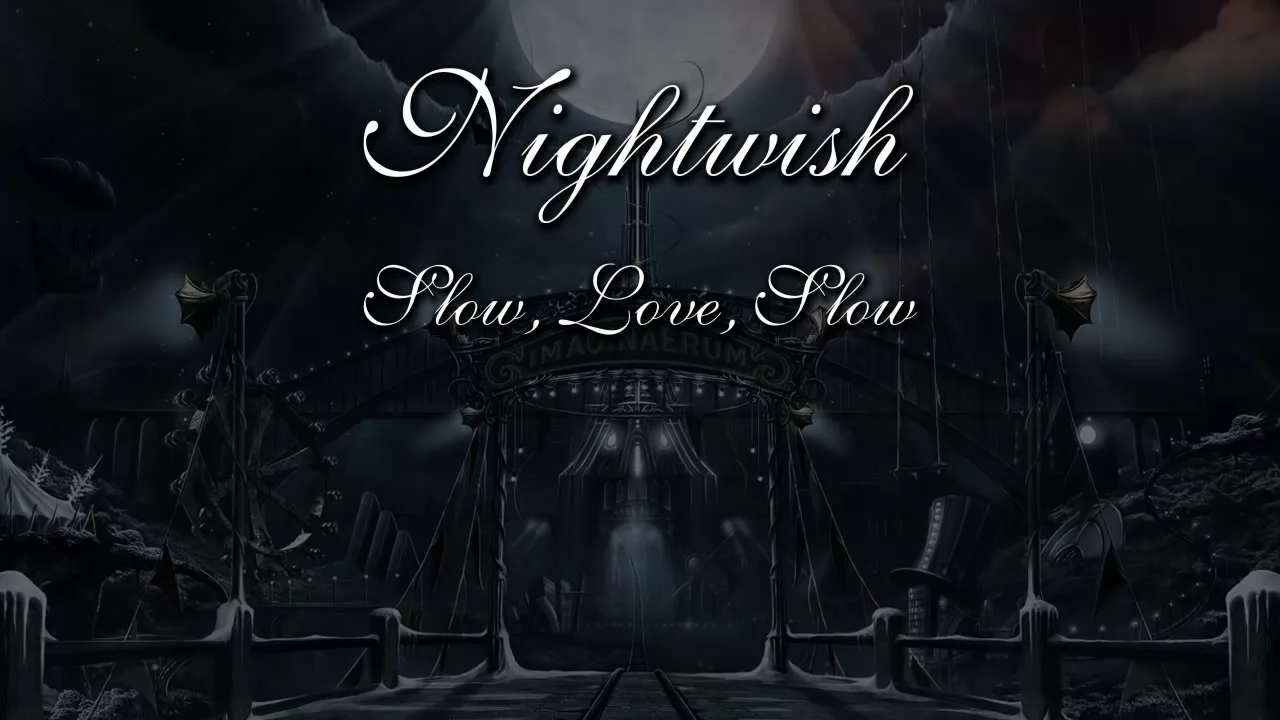 Nightwish - Slow, Love, Slow (With Lyrics)