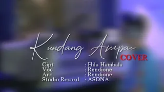 Download KUNDANG AMPAI || Cipt: Hila Hambala || Cover By: Rendione || Arr: Rendione MP3