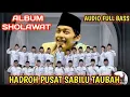 Hadroh Sabilu Taubah Terbaru Full Album Full Bass Full Koplo Full 2 Jam