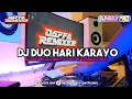 DJ DUO HARI KARAYO REMIX BREKBEAT SOUND ENAKEUN FULL BASS TERBARU 2025