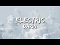 Download Lagu Darin - Electric (Lyrics)