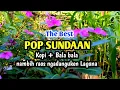 Download Lagu POP SUNDA || THE BEST POP SUNDA, LAGU SUNDA LAWAS MATAK WA'AS - RAOSEUN DI DANGUNA