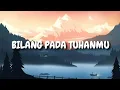 Download Lagu Near - Bilang pada tuhanmu ft nino minggo - lyrics