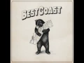 Best Coast--The Only Place (With Lyrics.)