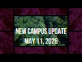 New Campus Update May 11 2026