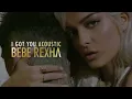 Bebe Rexha - I Got You (Acoustic)