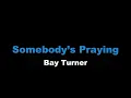 Bay Turner - Somebody’s Praying (KARAOKE VERSION)