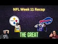 The GREAT - NFL Week 11 Recap Bills and Steelers