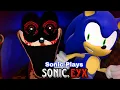 Sonic Plays SONIC EYX