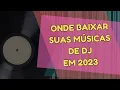 Download Lagu Onde Baixar Músicas de DJ em 2023