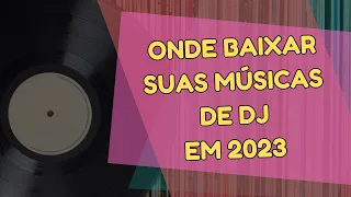 Onde Baixar Músicas de DJ em 2023