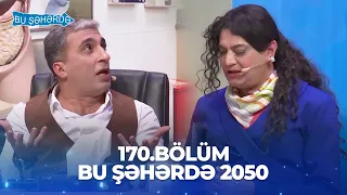Bu Şəhərdə 2050 - 170.Bölüm