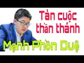 Download Lagu MẠNH PHỒN DUỆ xứng danh THIÊN TÀI đi tàn cuộc THẦN THÁNH ép đối thủ KHÓC THÉT. Cờ tướng hay