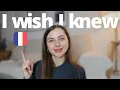 Things I wish I knew before starting to learn French Advice for French learners