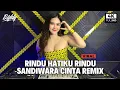 Download Lagu DJ SANDIWARA CINTA X RINDU HATIKU RINDU REMIX FULL BASS VIRAL TIK TOK TERBARU 2025 PLAT KT