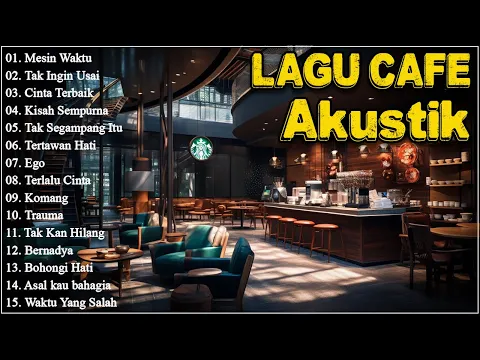 Download MP3 LAGU CAFE AKUSTIK INDONESIA TERBAIK 2024 - LAGU ENAK SAMBIL KERJA ATAU NYETIR