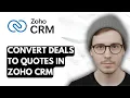 How To Convert Deals To Quotes In Zoho CRM 2026 Guide