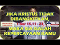 Download Lagu JIKA KRISTUS TIDAK DIBANGKITKAN, Sia sialah Kepercayaan Kamu I kor 15,11 - 23
