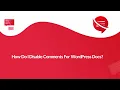 How To Disable Comments For WordPress Docs