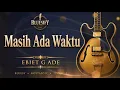 MASIH ADA WAKTU - Ebiet G Ade | Bluesy by BLUESIFY