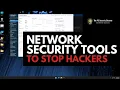 Network Security Tools to stop hackers