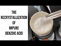 The Recrystallization of Impure Benzoic Acid Lab
