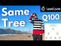 Same Tree - Q100