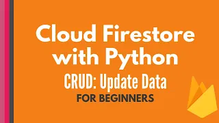 Cloud Firestore and Python tutorial Update Data CRUD tutorial for beginners