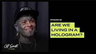 Are We Living in a Hologram with Tattoo Artist Joe Munroe
