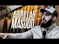 Download Lagu Abdullah bin Masood | The Greatest Men | Abu Saad