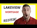 Lakeview Mortgage Review Pros and Cons
