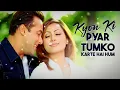 Kyon Ki Itna Pyar (Full Song) Bollywood movie Songs 🎵 ||90's Song ||Use Headphones 🎧